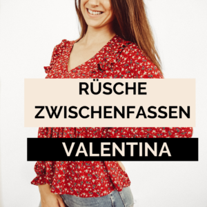 Rüsche zwischenfassen Valentina Patternhack