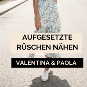 aufgesetzte Rüsche nähen Valentina und Paola